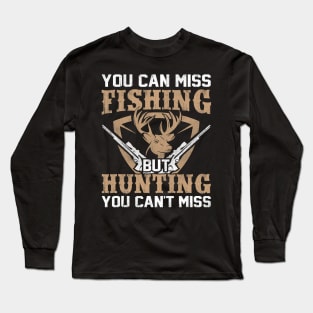 Hunting cant miss hunting Hunting gear and fishing Long Sleeve T-Shirt